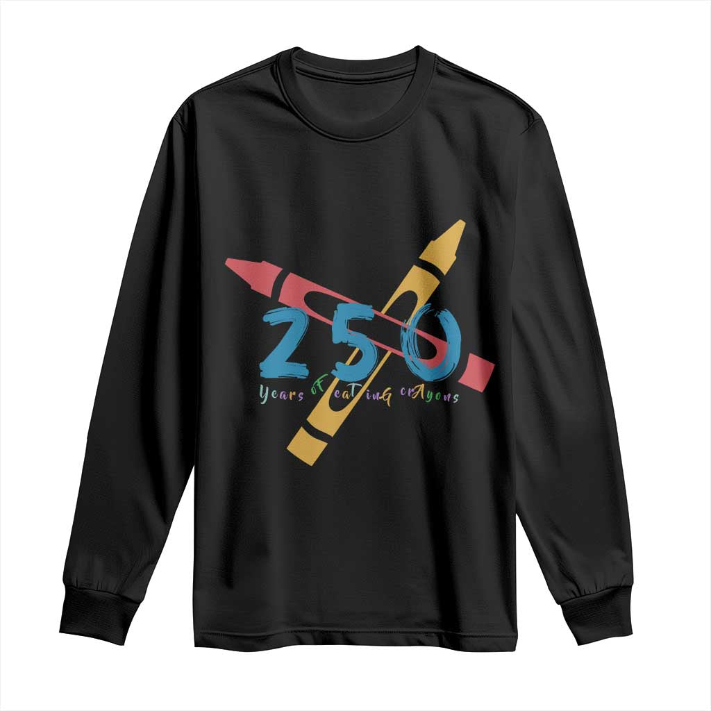 250 Years of Eating Crayons Long Sleeve Shirt Funny Military Crayon Joke Veterans Marines - Wonder Print Shop
