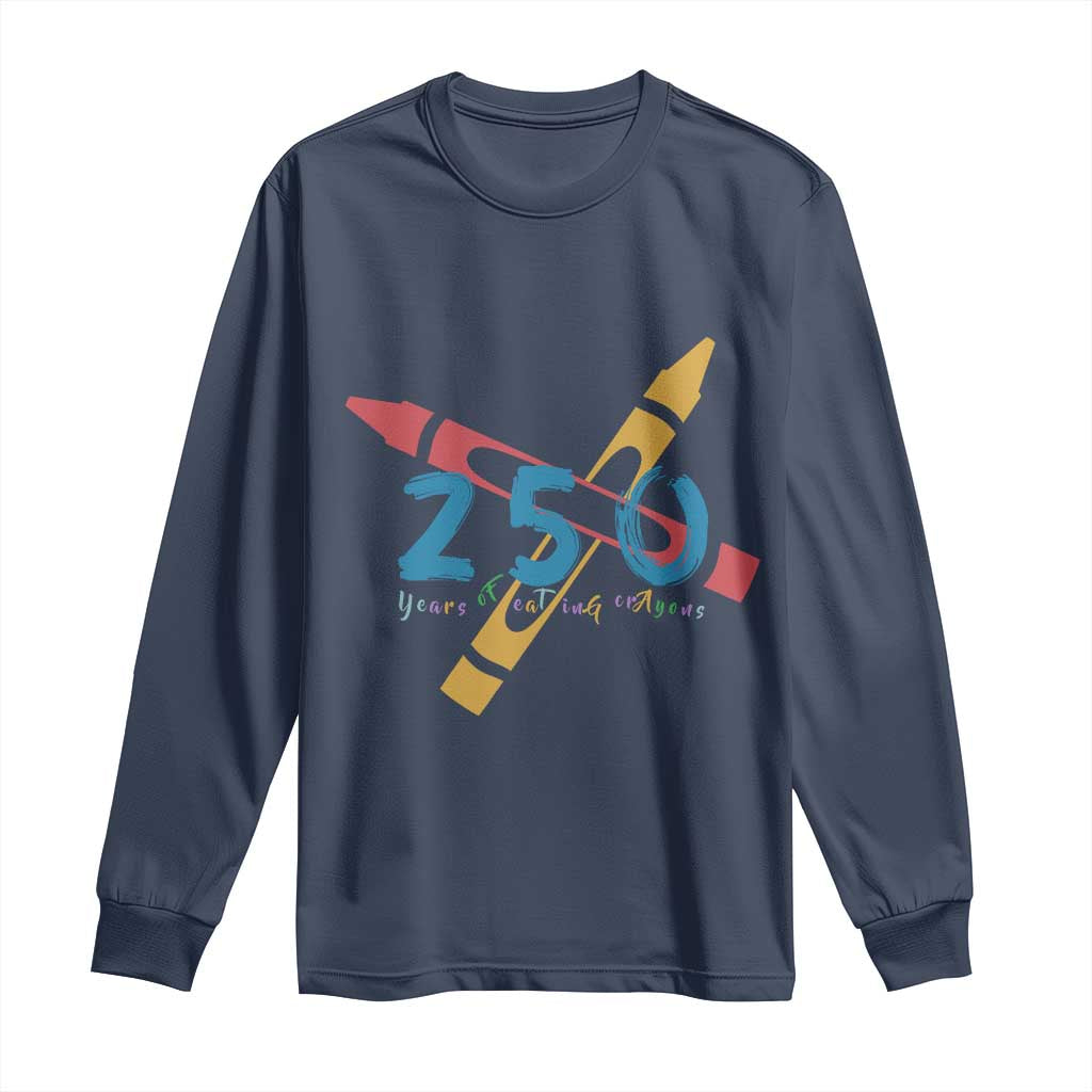 250 Years of Eating Crayons Long Sleeve Shirt Funny Military Crayon Joke Veterans Marines - Wonder Print Shop