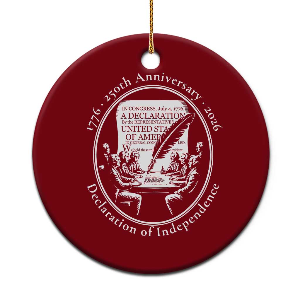 250 Years Declaration of Independence Ceramic Ornament US 250th Anniversary Semiquincentennial 2026 Patriotic - Wonder Print Shop
