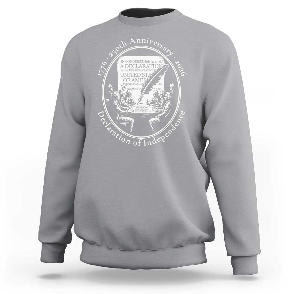 250 Years Declaration of Independence Sweatshirt US 250th Anniversary Semiquincentennial 2026 Patriotic - Wonder Print Shop