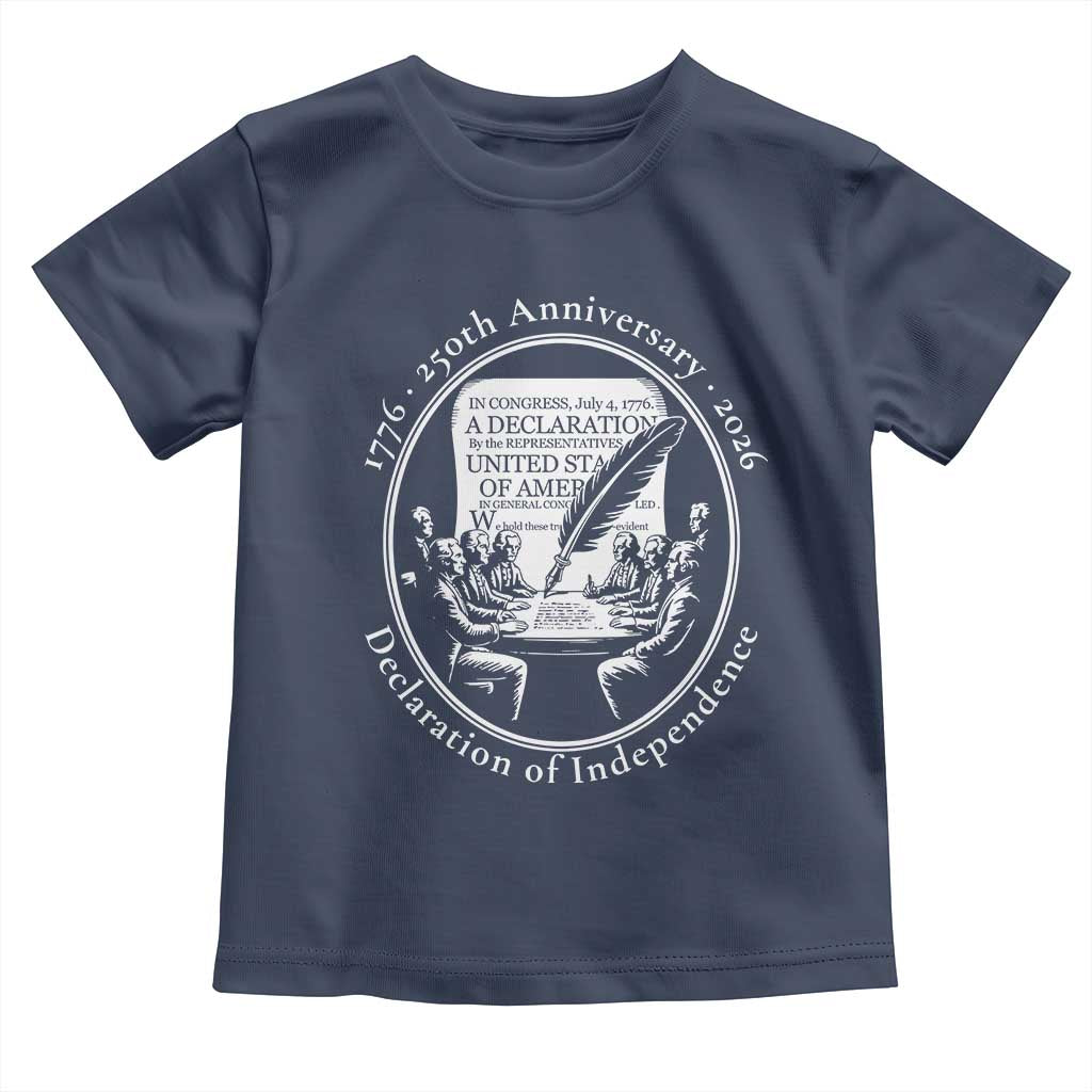 250 Years Declaration of Independence Toddler T Shirt US 250th Anniversary Semiquincentennial 2026 Patriotic - Wonder Print Shop