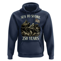 Military Navy 250th Anniversary Hoodie Sea To Shore 250 Years - Wonder Print Shop
