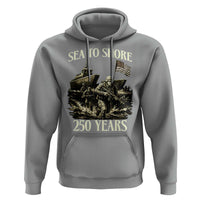 Military Navy 250th Anniversary Hoodie Sea To Shore 250 Years - Wonder Print Shop