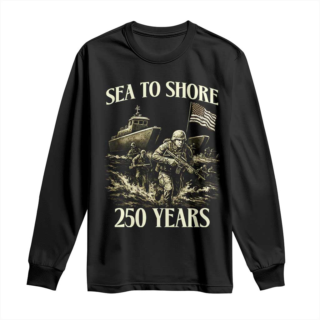 Military Navy 250th Anniversary Long Sleeve Shirt Sea To Shore 250 Years - Wonder Print Shop
