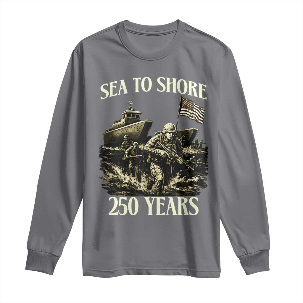 Military Navy 250th Anniversary Long Sleeve Shirt Sea To Shore 250 Years - Wonder Print Shop