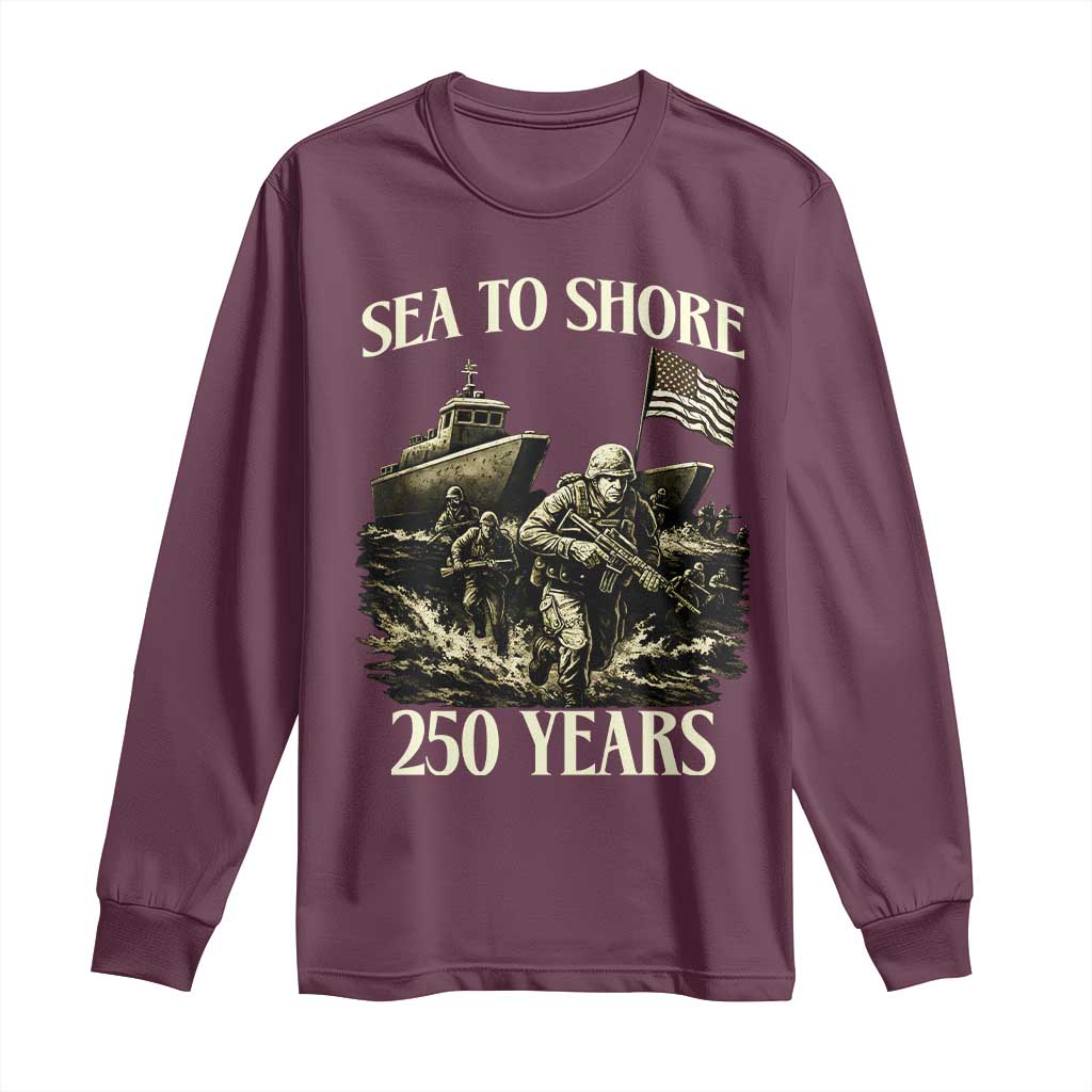 Military Navy 250th Anniversary Long Sleeve Shirt Sea To Shore 250 Years - Wonder Print Shop