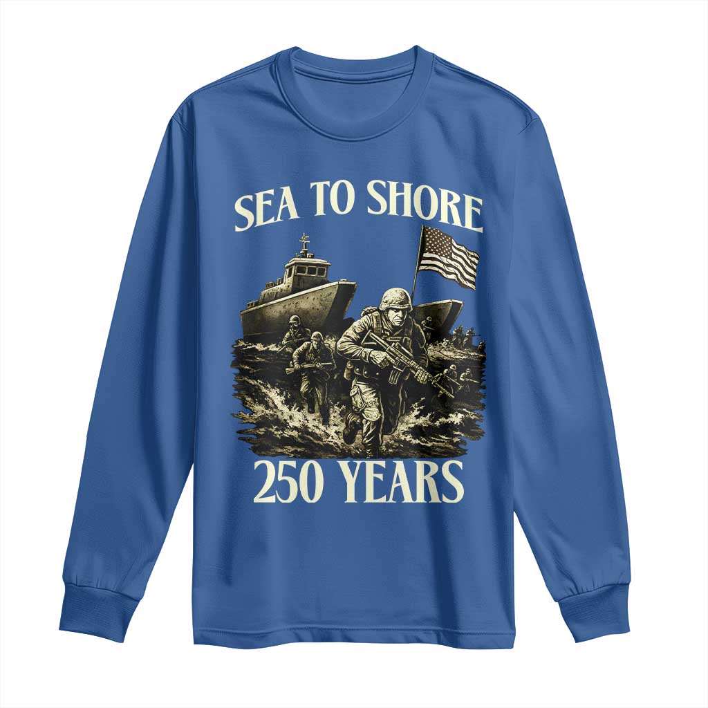 Military Navy 250th Anniversary Long Sleeve Shirt Sea To Shore 250 Years - Wonder Print Shop