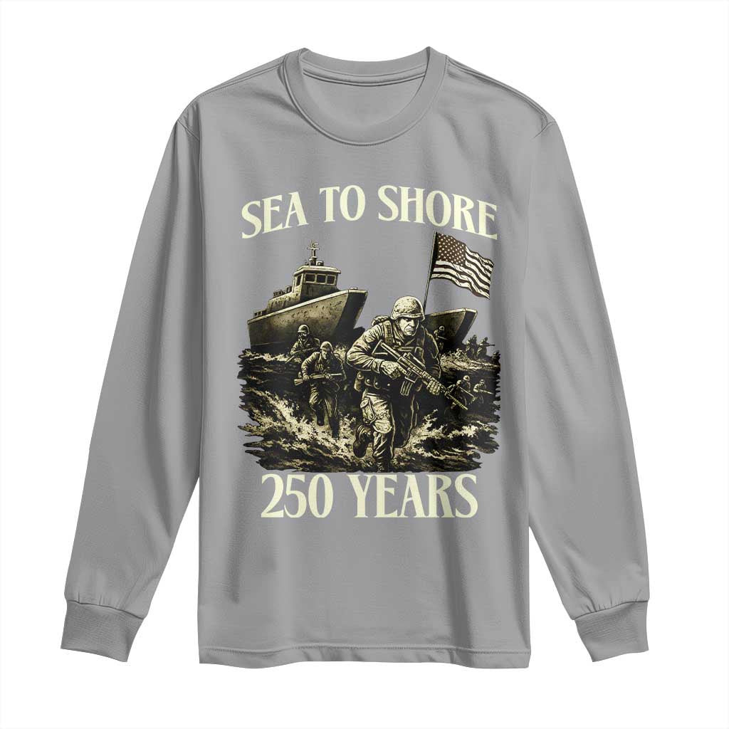 Military Navy 250th Anniversary Long Sleeve Shirt Sea To Shore 250 Years - Wonder Print Shop