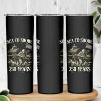 Military Navy 250th Anniversary Skinny Tumbler Sea To Shore 250 Years - Wonder Print Shop
