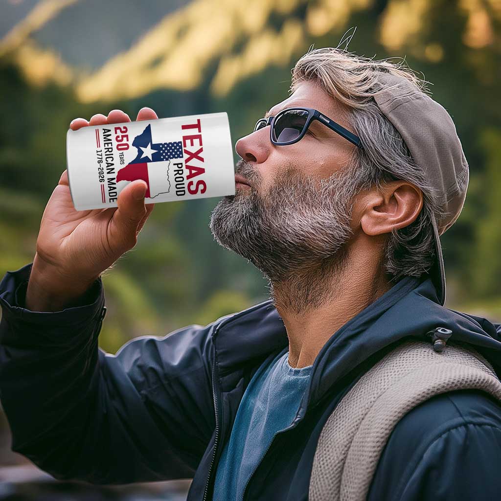 Texas Proud 250 Years 4 in 1 Can Cooler Tumbler American Made 1776 to 2026 Semiquincentennial - Wonder Print Shop