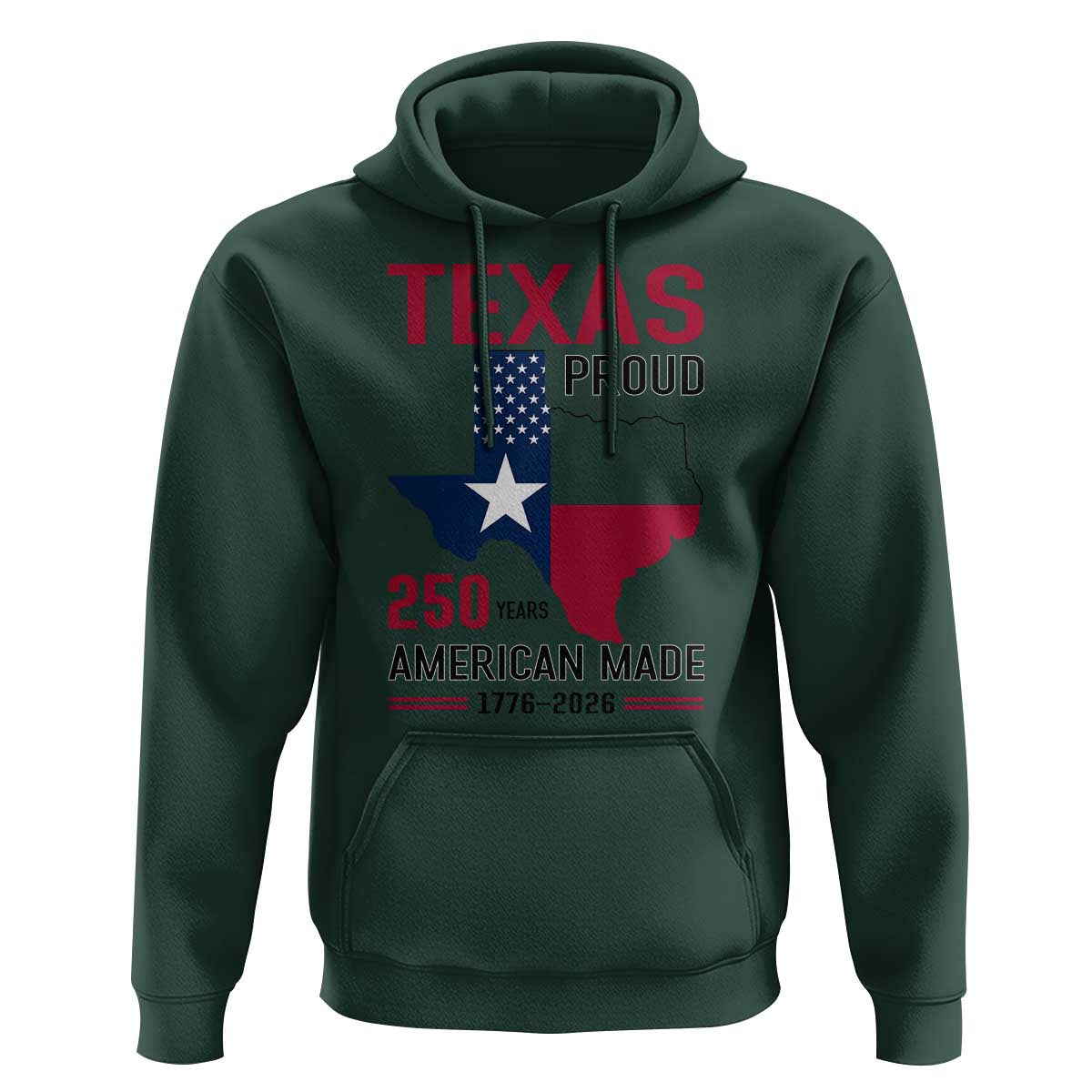 Texas Proud 250 Years Hoodie American Made 1776 to 2026 Semiquincentennial - Wonder Print Shop