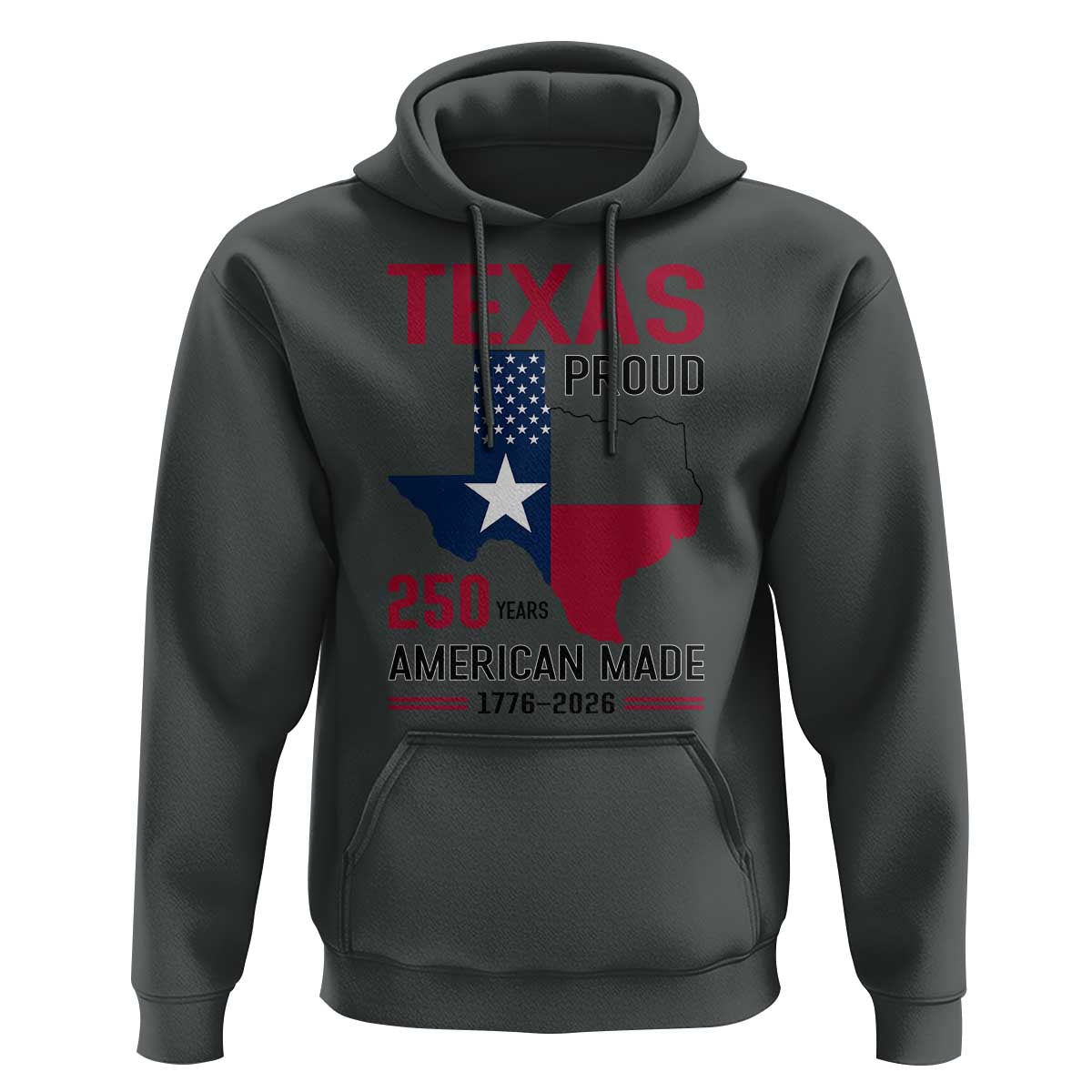 Texas Proud 250 Years Hoodie American Made 1776 to 2026 Semiquincentennial - Wonder Print Shop
