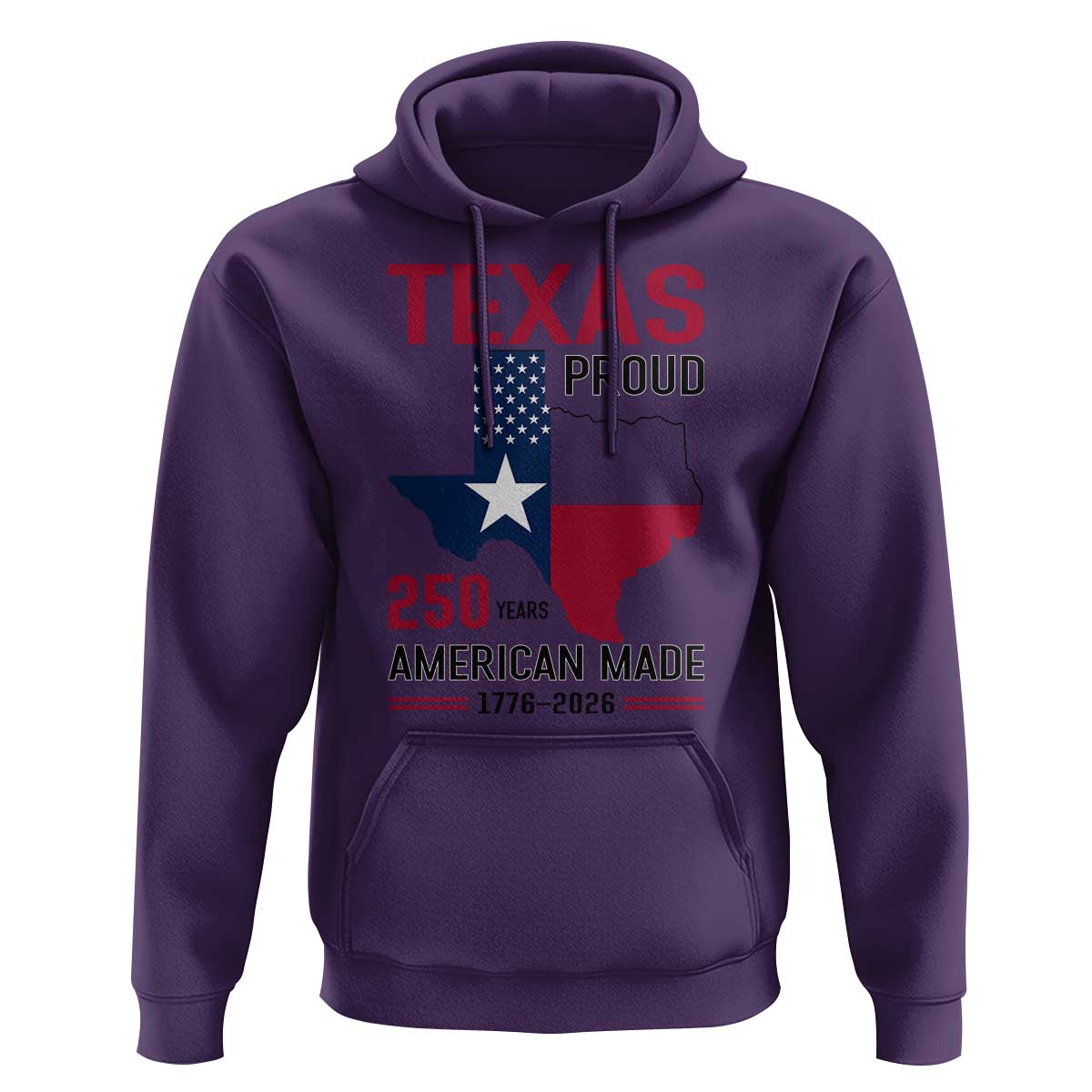 Texas Proud 250 Years Hoodie American Made 1776 to 2026 Semiquincentennial - Wonder Print Shop