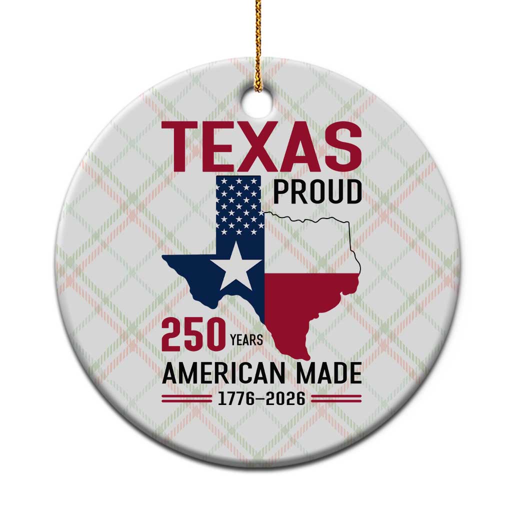Texas Proud 250 Years Ceramic Ornament American Made 1776 to 2026 Semiquincentennial - Wonder Print Shop
