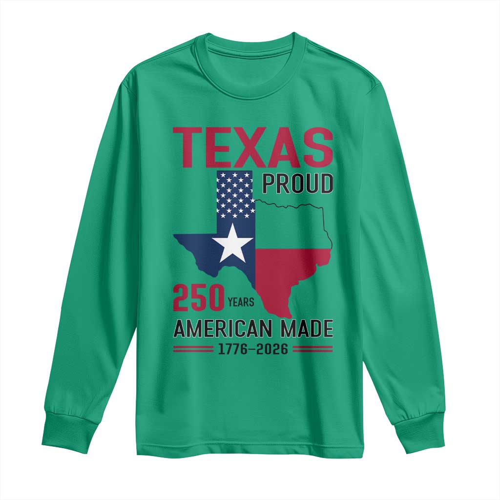 Texas Proud 250 Years Long Sleeve Shirt American Made 1776 to 2026 Semiquincentennial - Wonder Print Shop