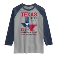 Texas Proud 250 Years Raglan Shirt American Made 1776 to 2026 Semiquincentennial - Wonder Print Shop