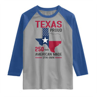 Texas Proud 250 Years Raglan Shirt American Made 1776 to 2026 Semiquincentennial - Wonder Print Shop