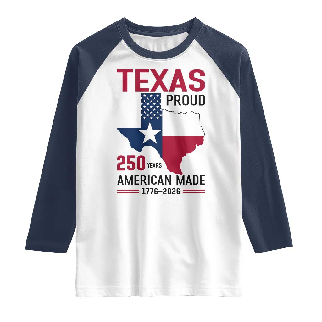 Texas Proud 250 Years Raglan Shirt American Made 1776 to 2026 Semiquincentennial - Wonder Print Shop
