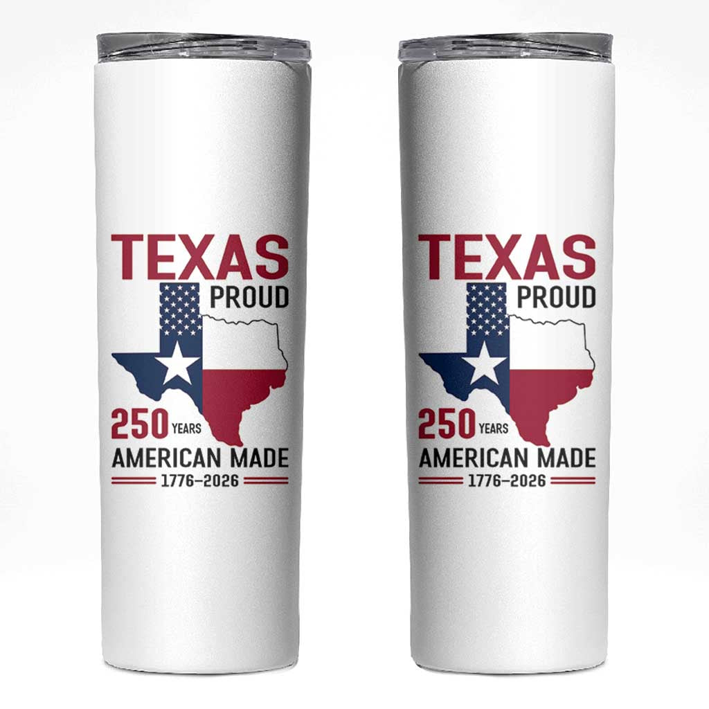 Texas Proud 250 Years Skinny Tumbler American Made 1776 to 2026 Semiquincentennial - Wonder Print Shop
