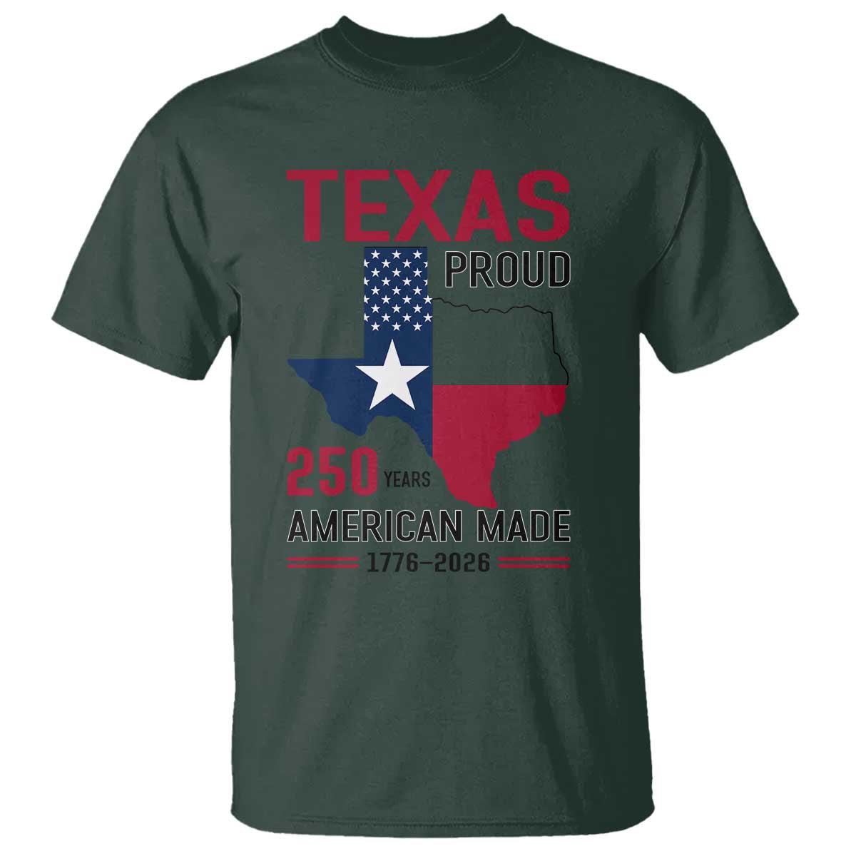 Texas Proud 250 Years T Shirt American Made 1776 to 2026 Semiquincentennial - Wonder Print Shop