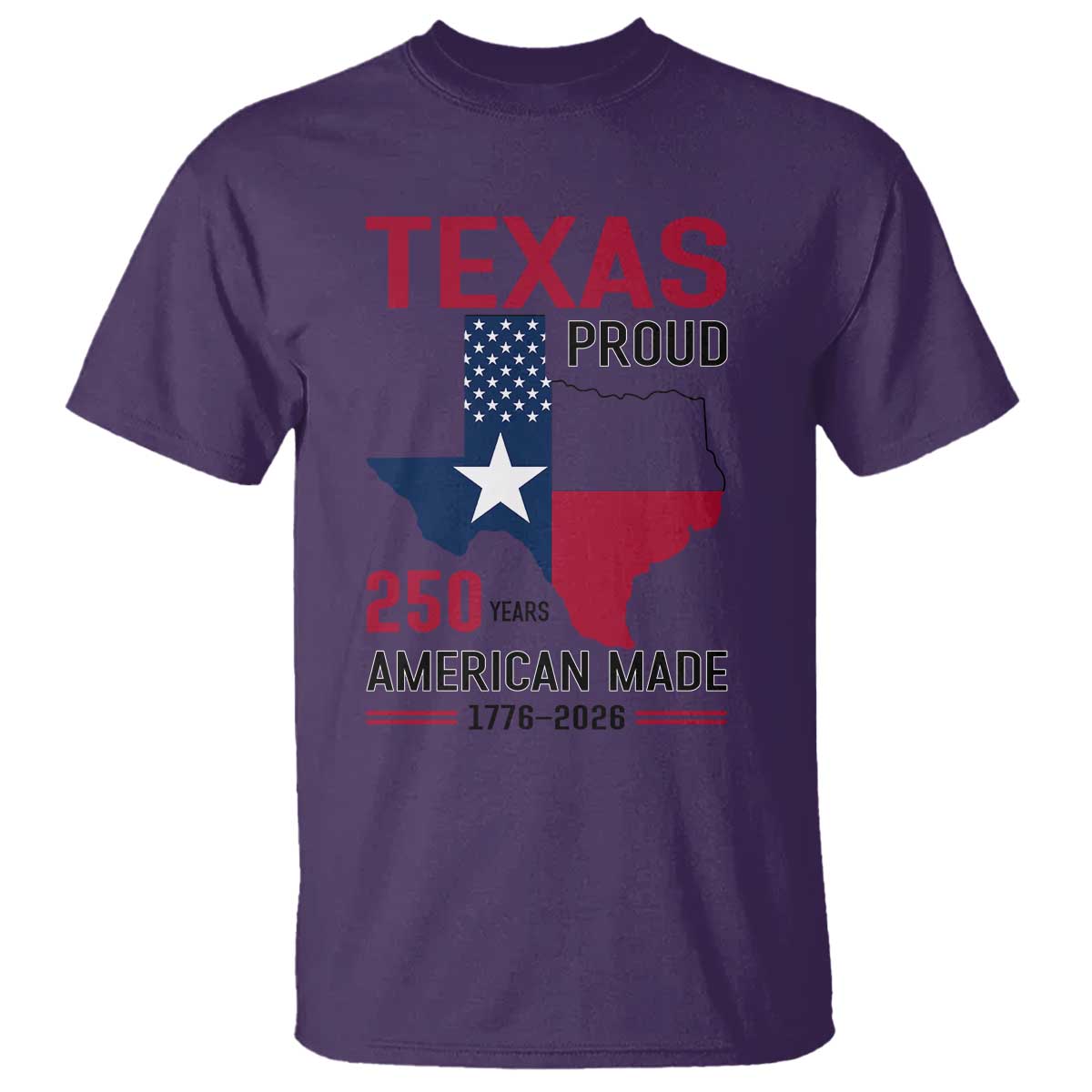 Texas Proud 250 Years T Shirt American Made 1776 to 2026 Semiquincentennial - Wonder Print Shop