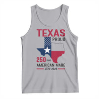 Texas Proud 250 Years Tank Top American Made 1776 to 2026 Semiquincentennial - Wonder Print Shop