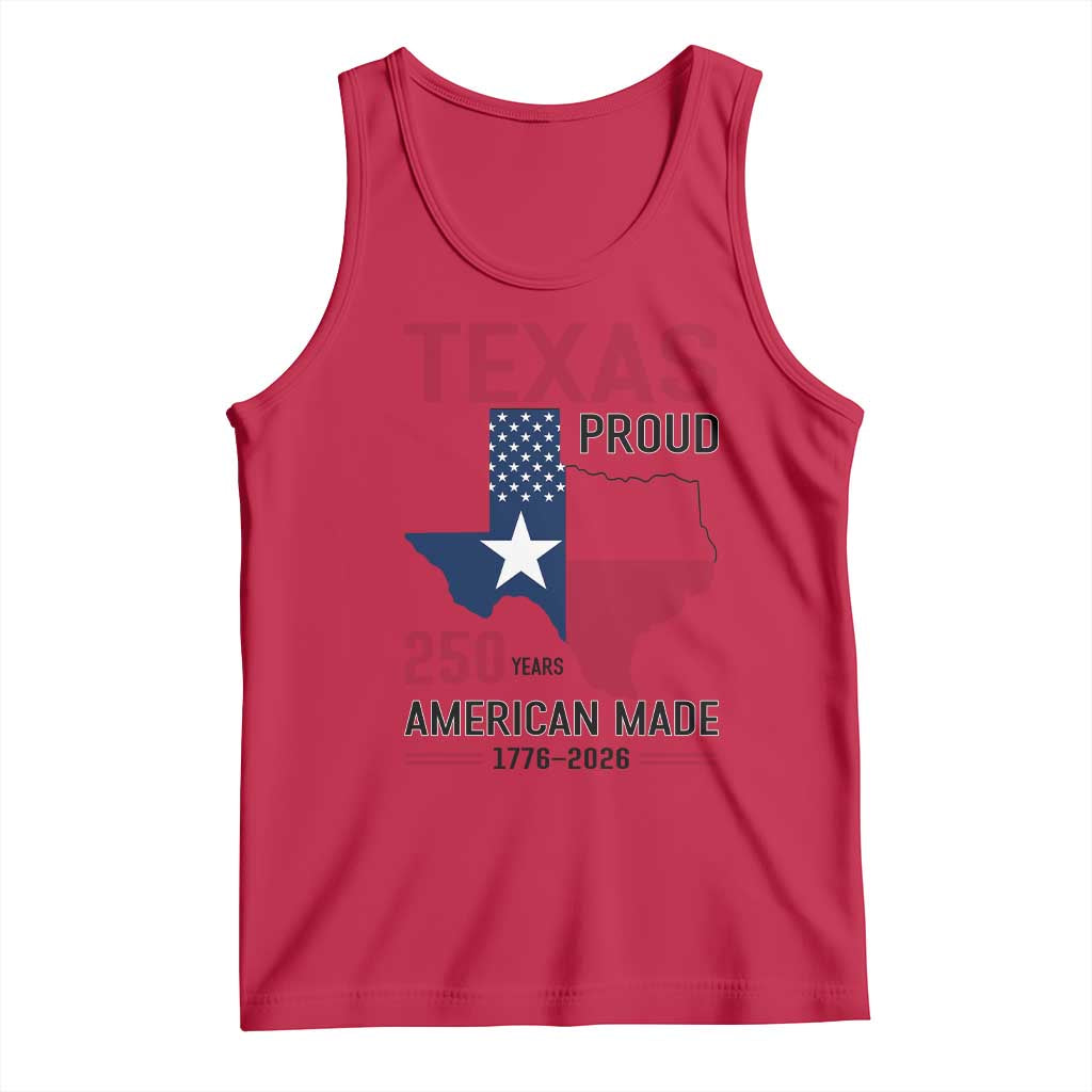 Texas Proud 250 Years Tank Top American Made 1776 to 2026 Semiquincentennial - Wonder Print Shop