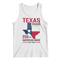 Texas Proud 250 Years Tank Top American Made 1776 to 2026 Semiquincentennial - Wonder Print Shop