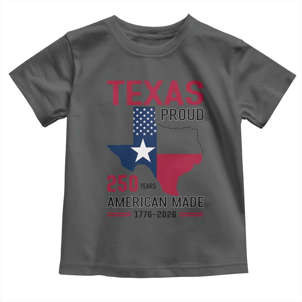 Texas Proud 250 Years Toddler T Shirt American Made 1776 to 2026 Semiquincentennial - Wonder Print Shop