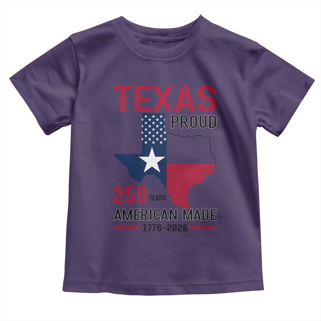 Texas Proud 250 Years Toddler T Shirt American Made 1776 to 2026 Semiquincentennial - Wonder Print Shop
