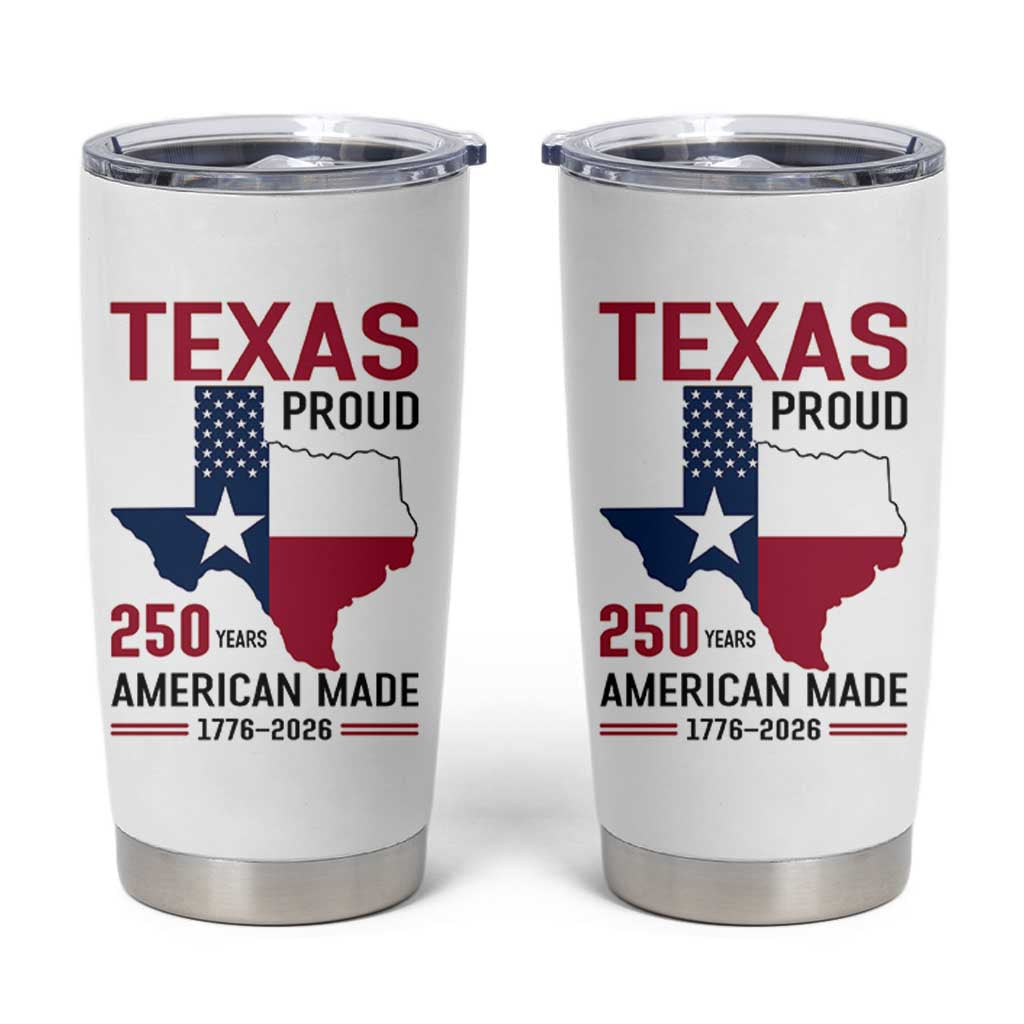 Texas Proud 250 Years Tumbler Cup American Made 1776 to 2026 Semiquincentennial - Wonder Print Shop