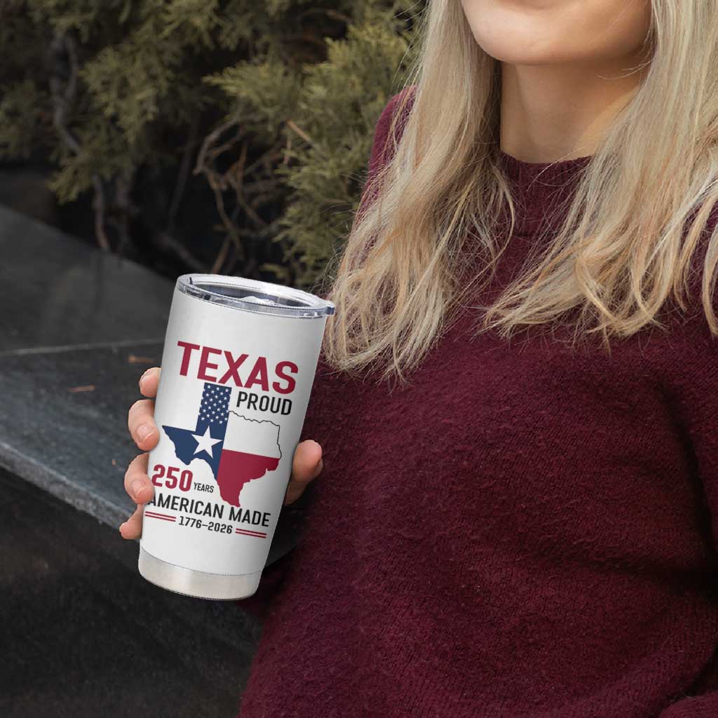 Texas Proud 250 Years Tumbler Cup American Made 1776 to 2026 Semiquincentennial - Wonder Print Shop