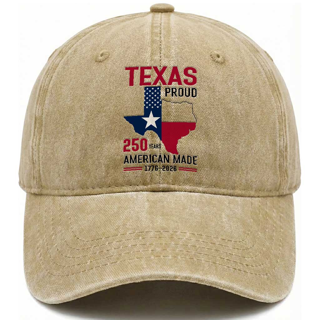 Texas Proud 250 Years Washed Cotton Baseball Cap American Made 1776 to 2026 Semiquincentennial