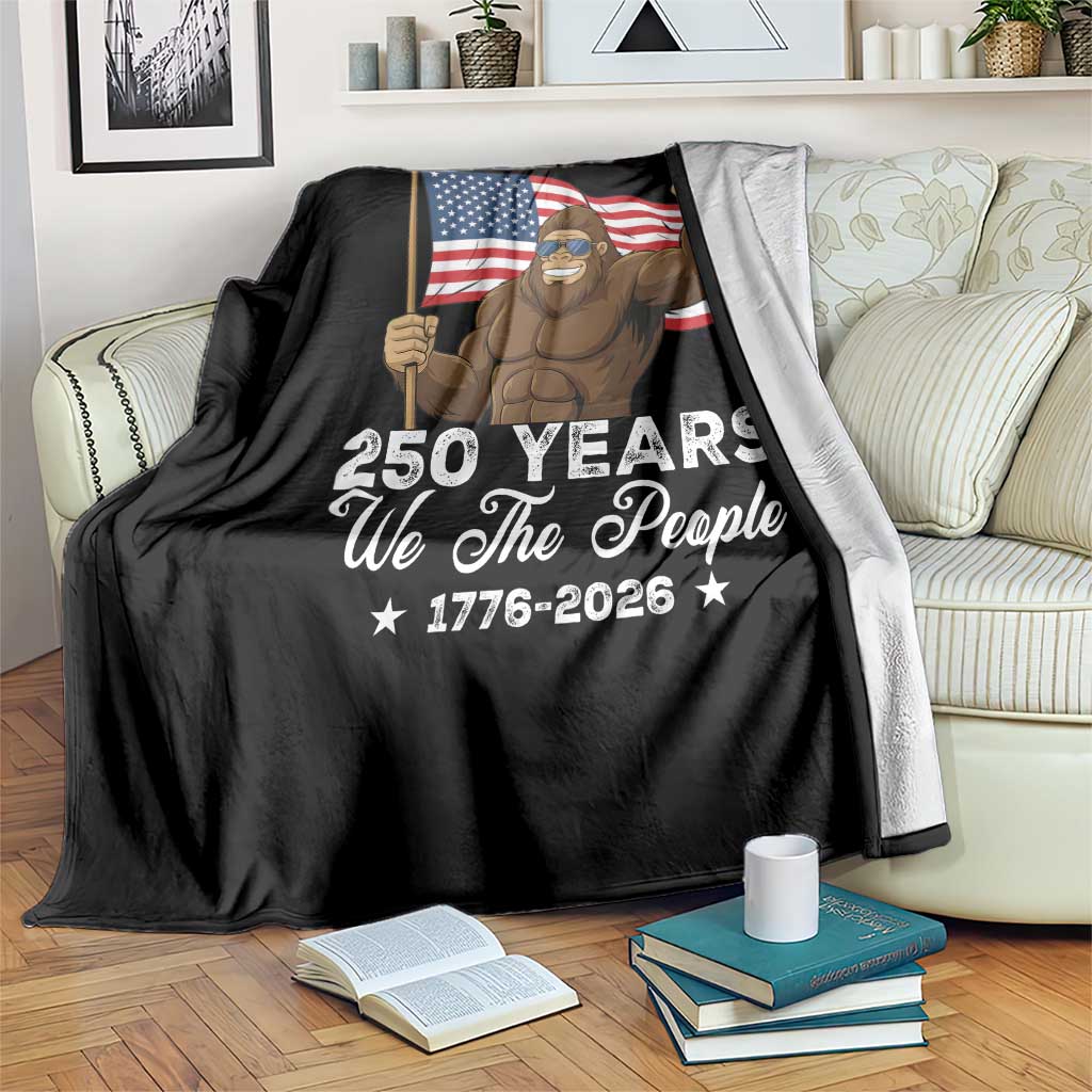 250 Years We The People Bigfoot Throw Blanket Funny Patriotic 1776 to 2026 US Semiquincentennial - Wonder Print Shop