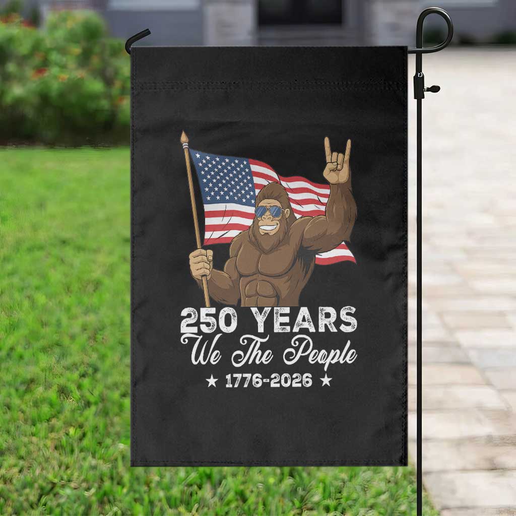 250 Years We The People Bigfoot Garden Flag Funny Patriotic 1776 to 2026 US Semiquincentennial - Wonder Print Shop