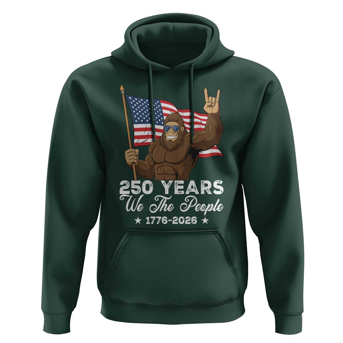 250 Years We The People Bigfoot Hoodie Funny Patriotic 1776 to 2026 US Semiquincentennial - Wonder Print Shop