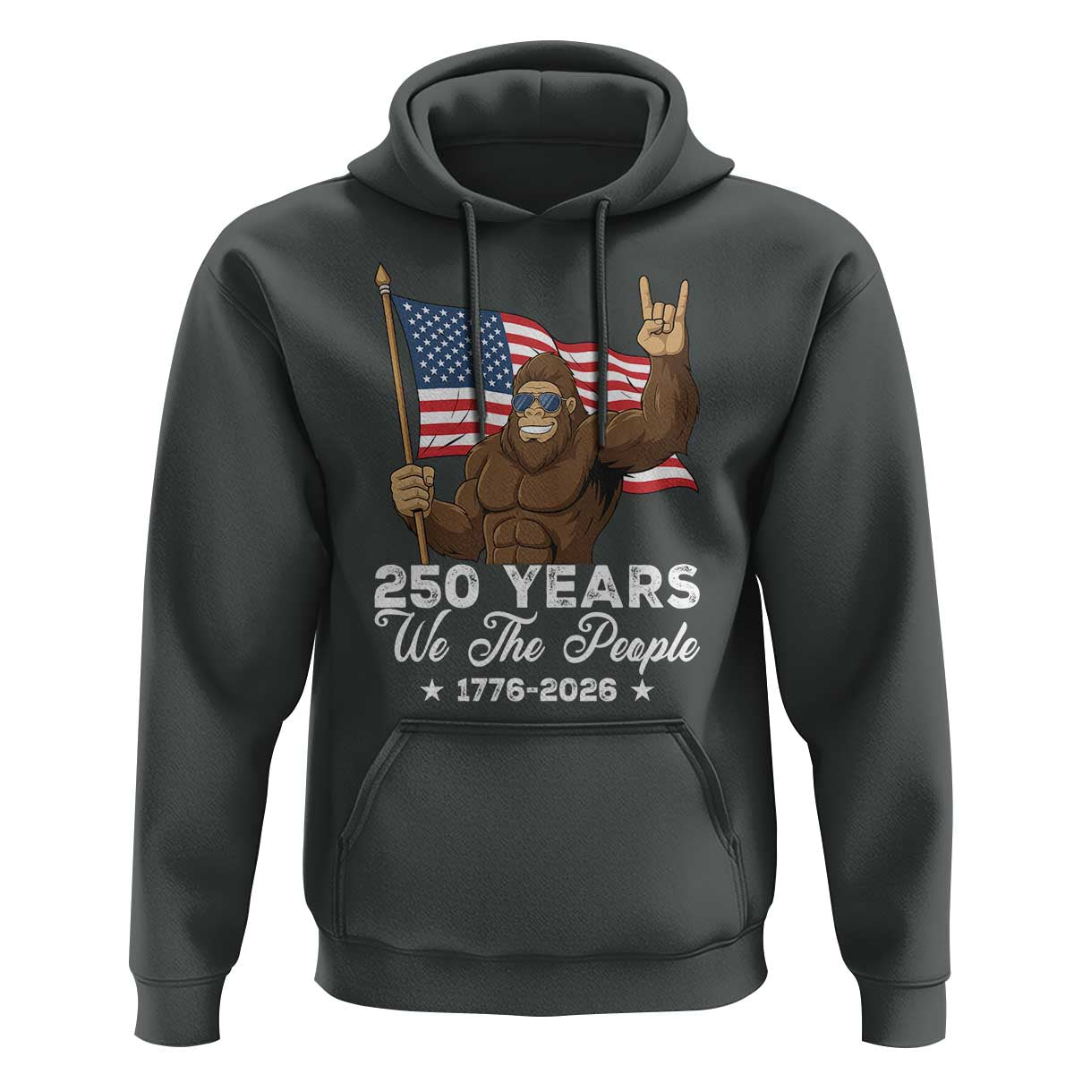 250 Years We The People Bigfoot Hoodie Funny Patriotic 1776 to 2026 US Semiquincentennial - Wonder Print Shop