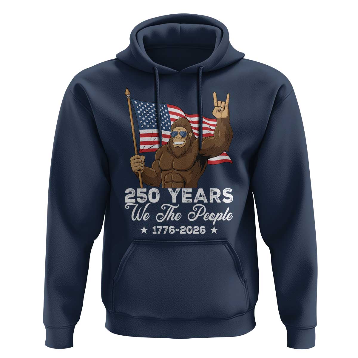 250 Years We The People Bigfoot Hoodie Funny Patriotic 1776 to 2026 US Semiquincentennial - Wonder Print Shop