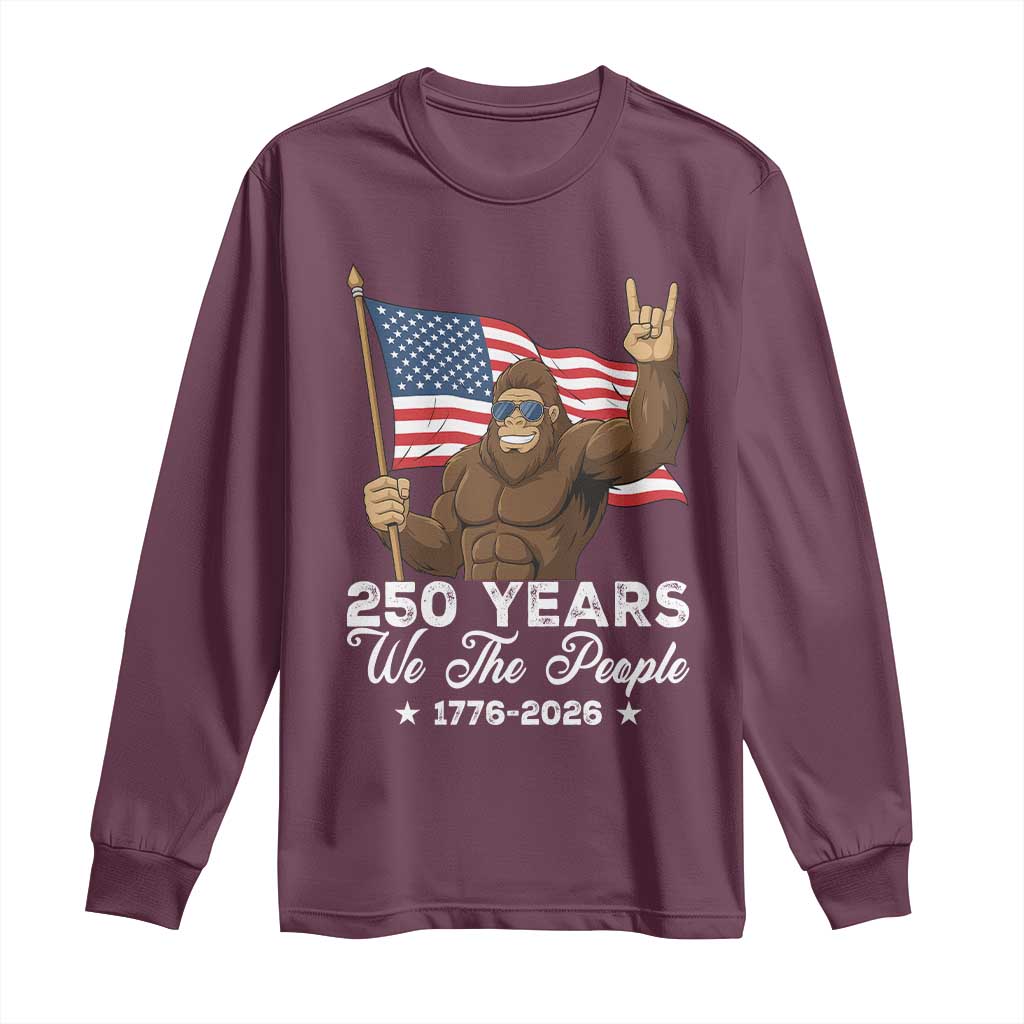 250 Years We The People Bigfoot Long Sleeve Shirt Funny Patriotic 1776 to 2026 US Semiquincentennial - Wonder Print Shop