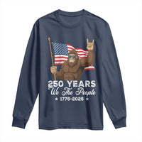 250 Years We The People Bigfoot Long Sleeve Shirt Funny Patriotic 1776 to 2026 US Semiquincentennial - Wonder Print Shop