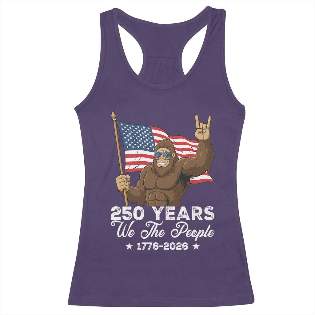 250 Years We The People Bigfoot Racerback Tank Top Funny Patriotic 1776 to 2026 US Semiquincentennial - Wonder Print Shop