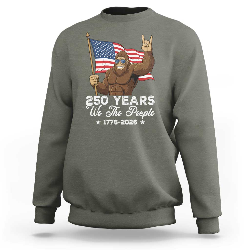 250 Years We The People Bigfoot Sweatshirt Funny Patriotic 1776 to 2026 US Semiquincentennial - Wonder Print Shop