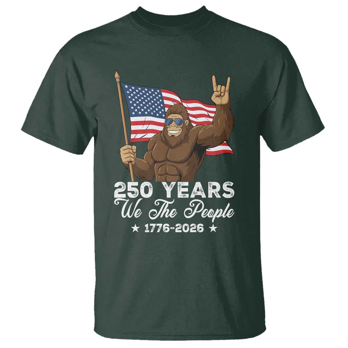 250 Years We The People Bigfoot T Shirt Funny Patriotic 1776 to 2026 US Semiquincentennial - Wonder Print Shop