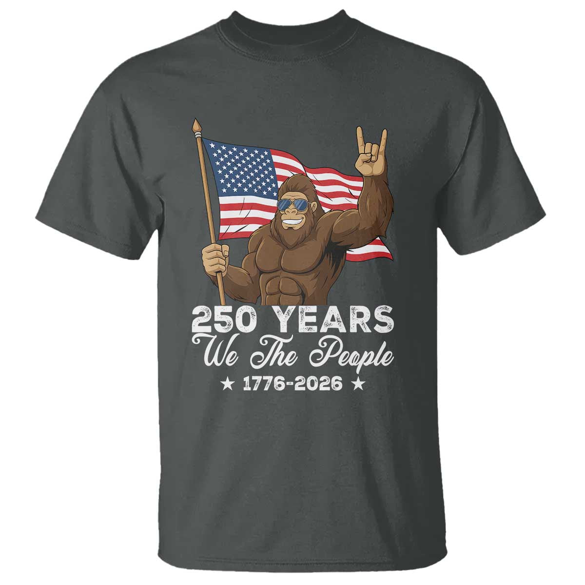250 Years We The People Bigfoot T Shirt Funny Patriotic 1776 to 2026 US Semiquincentennial - Wonder Print Shop