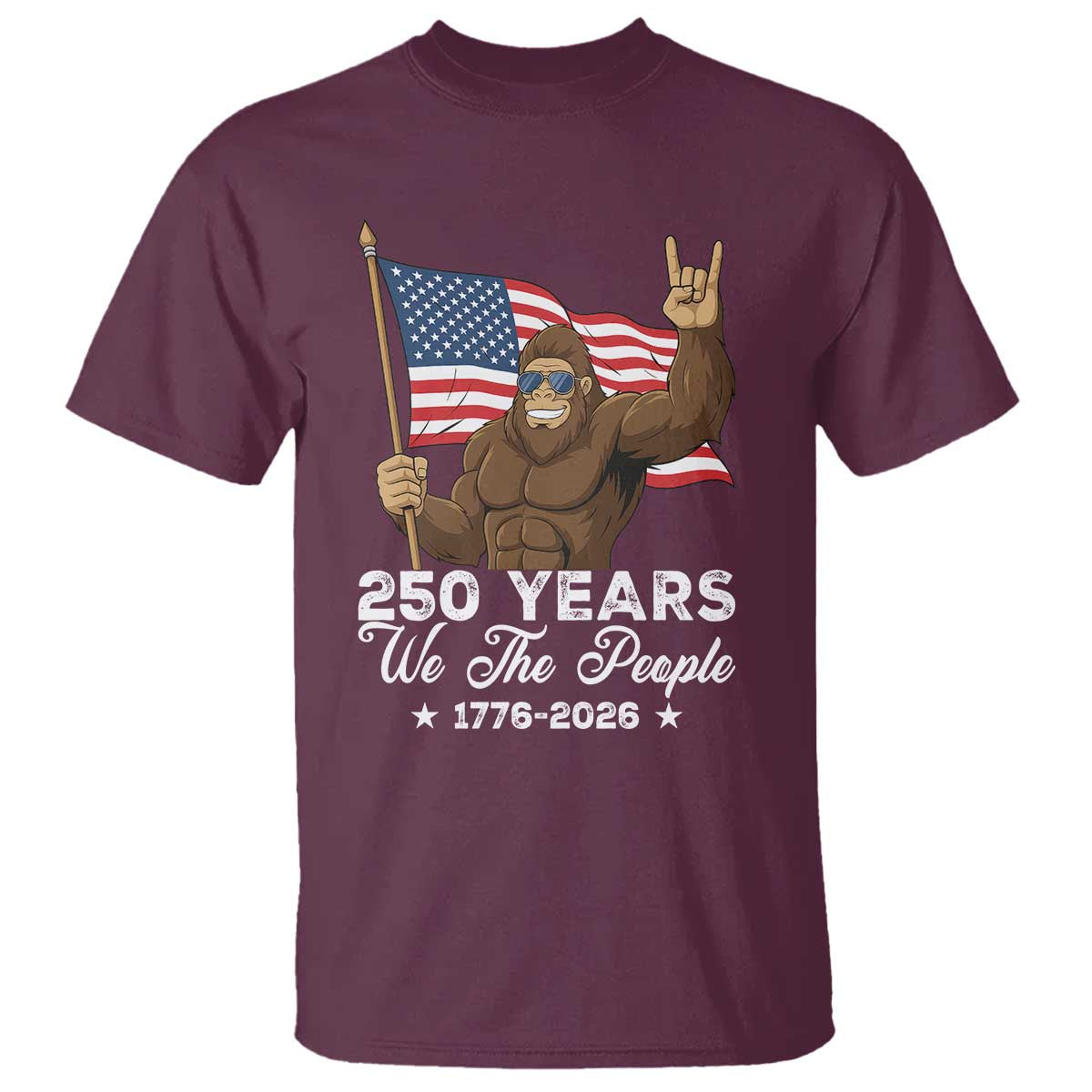 250 Years We The People Bigfoot T Shirt Funny Patriotic 1776 to 2026 US Semiquincentennial - Wonder Print Shop