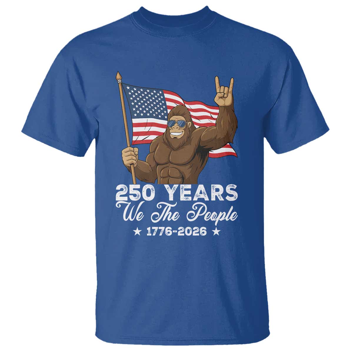 250 Years We The People Bigfoot T Shirt Funny Patriotic 1776 to 2026 US Semiquincentennial - Wonder Print Shop