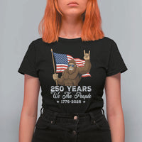 250 Years We The People Bigfoot T Shirt For Women Funny Patriotic 1776 to 2026 US Semiquincentennial - Wonder Print Shop