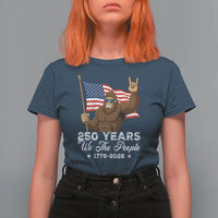 250 Years We The People Bigfoot T Shirt For Women Funny Patriotic 1776 to 2026 US Semiquincentennial - Wonder Print Shop