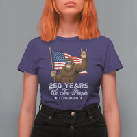 250 Years We The People Bigfoot T Shirt For Women Funny Patriotic 1776 to 2026 US Semiquincentennial - Wonder Print Shop