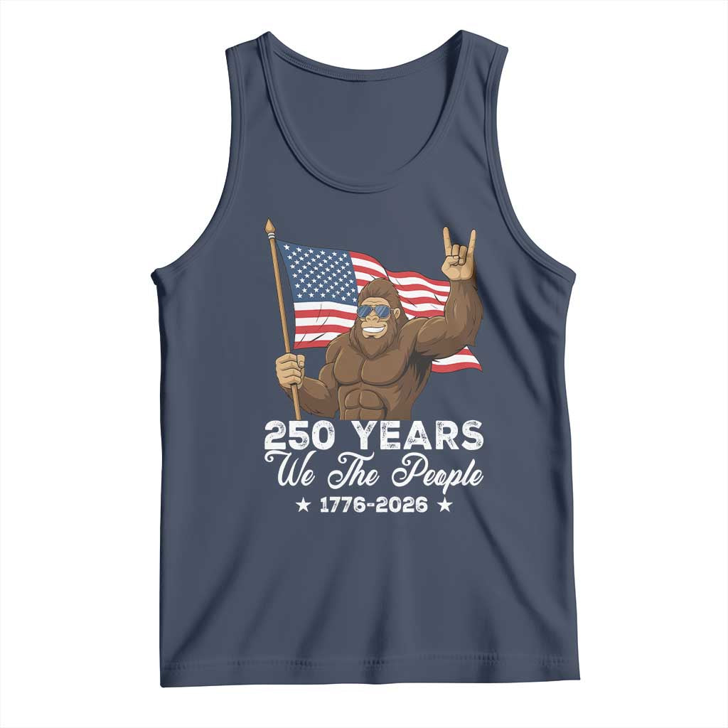 250 Years We The People Bigfoot Tank Top Funny Patriotic 1776 to 2026 US Semiquincentennial - Wonder Print Shop